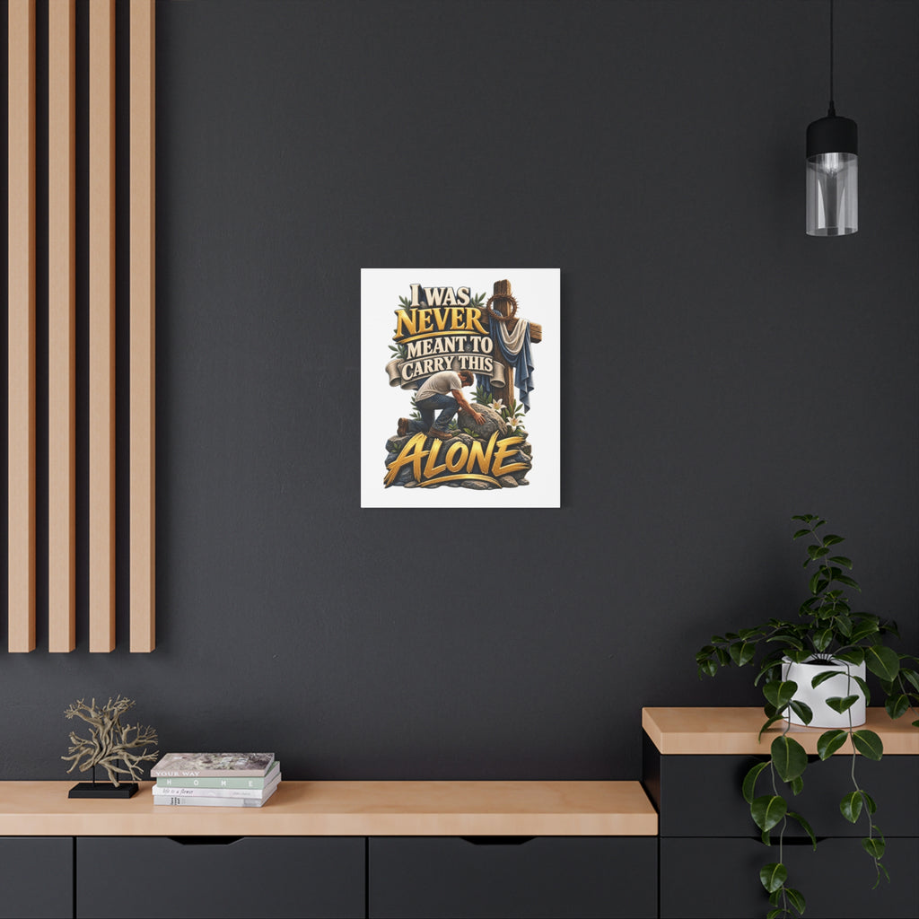 Christian Canvas Wall Art "I Was Never Meant to Carry This Alone" – Inspirational Faith Print